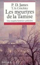 Couverture du livre « Les meurtres de la tamise » de T. A. Critchley et Phyllis Dorothy James aux éditions Fayard