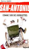 Couverture du livre « Les nouvelles aventures de San-Antonio Tome 22 ; comme sur des roulettes » de Patrice Dard aux éditions Fayard