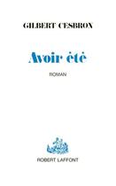 Couverture du livre « Avoir été » de Gilbert Cesbron aux éditions Robert Laffont