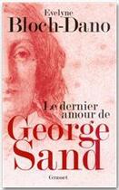 Couverture du livre « Le dernier amour de George Sand » de Evelyne Bloch-Dano aux éditions Grasset