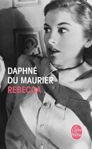 Couverture du livre « Rebecca » de Daphne Du Maurier aux éditions Le Livre De Poche