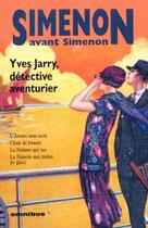 Couverture du livre « Yves Jarry, Detective Aventurier » de Georges Simenon aux éditions Omnibus