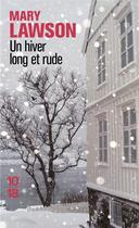 Couverture du livre « Un hiver long et rude » de Mary Lawson aux éditions 10/18