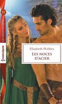 Couverture du livre « Les noces d'acier » de Elisabeth Hobbes aux éditions Harlequin