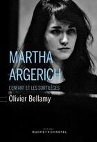 Couverture du livre « Matha Argerich » de Bellamy Olivier aux éditions Buchet Chastel