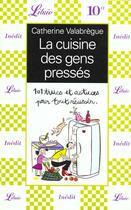 Couverture du livre « La cuisine des gens presses » de Valabregue Catherine aux éditions J'ai Lu