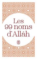 Couverture du livre « Les 99 noms d'Allâh » de Inconnu aux éditions J'ai Lu