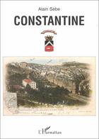 Couverture du livre « Constantine » de Alain Sebe aux éditions Editions L'harmattan