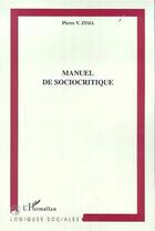 Couverture du livre « MANUEL DE SOCIOCRITIQUE » de Pierre V. Zima aux éditions Editions L'harmattan