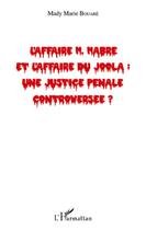 Couverture du livre « L'affaire H. Habre et l'affaire du Joola : une justice pénale controversée ? » de Mady Marie Bouare aux éditions L'harmattan