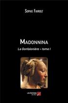 Couverture du livre « La gonfalonière t.1 ; Madonnina » de Sophie Favrolt aux éditions Editions Du Net