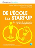 Couverture du livre « De l'école a la start-up ; les chemins de la formation et de l'entrepreneuriat » de Jean-Michel Huet et Sebastien Dunod aux éditions Pearson