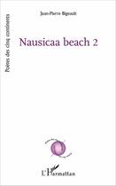 Couverture du livre « Nausicaa beach 2 » de Jean-Pierre Bigeault aux éditions L'harmattan