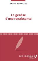 Couverture du livre « La genèse d'une renaissance » de Djilali Benamrane aux éditions Les Impliques