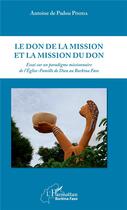 Couverture du livre « Le don de la mission et la mission du don ; essai sur un paradigme missionnaire de l'église-famille de Dieu au Burkina Faso » de Antoine De Padou Pooda aux éditions L'harmattan