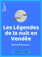 Couverture du livre « Les Légendes de la nuit en Vendée » de Edmond Bocquier aux éditions Bnf Collection Ebooks