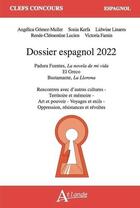 Couverture du livre « Dossier espagnol 2022 - padura fuentes, la novela de mi vida ; el greco, etre artiste et peindre dan » de Gomez-Muller aux éditions Atlande Editions