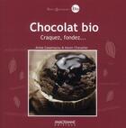 Couverture du livre « Chocolat bio ; craquez, fondez... » de Annie Casamayou et Karen Chevallier aux éditions Anagramme