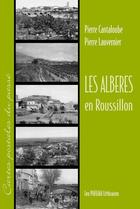 Couverture du livre « Les Albères en Roussillon » de Pierre Cantaloube et Pierre Lauvernier aux éditions Presses Litteraires