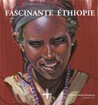 Couverture du livre « Fascinante Éthiopie » de Francoise Caillette-Deneubourg aux éditions Magellan & Cie