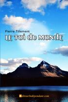 Couverture du livre « Le toi du monde » de Pierre Tillement aux éditions Edilivre