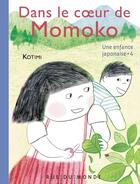 Couverture du livre « Une enfance japonaise Tome 4 : dans le coeur de Momoko » de Kotimi aux éditions Rue Du Monde