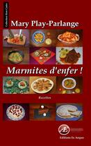 Couverture du livre « Marmites d'enfer ! » de Mary Play-Parlange aux éditions Ex Aequo