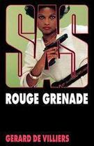 Couverture du livre « SAS Tome 67 : rouge grenade » de Gerard De Villiers aux éditions Editions Gérard De Villiers