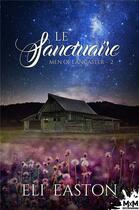 Couverture du livre « Les hommes de Lancaster t.2 ; le sanctuaire » de Eli Easton aux éditions Mxm Bookmark