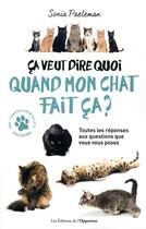 Couverture du livre « Ça veut dire quoi quand mon chat fait ça ? » de Sonia Paeleman aux éditions L'opportun