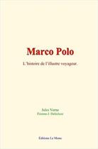 Couverture du livre « Marco polo - l histoire de l illustre voyageur » de Verne/Delecluze aux éditions Le Mono