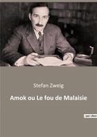 Couverture du livre « Amok ou Le fou de Malaisie » de Stefan Zweig aux éditions Culturea