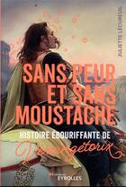Couverture du livre « Sans peur et sans moustache : histoire ébouriffante de Vercingétorix » de Juliette Lecureuil aux éditions Eyrolles