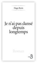 Couverture du livre « Je n'ai pas dansé depuis longtemps » de Hugo Boris aux éditions Belfond