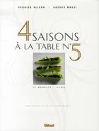 Couverture du livre « 4 saisons à la table n°5 du Meurice, paris » de Alleno/Masui aux éditions Glenat