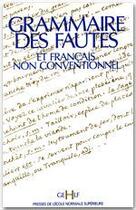 Couverture du livre « Grammaire des fautes et français non conventionnel » de  aux éditions Rue D'ulm