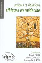 Couverture du livre « Reperes et situations ethiques en medecine » de Gold/Choutet/Burfin aux éditions Ellipses