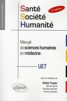 Couverture du livre « Sante-societe-humanite en paces - manuel de sciences humaines en medecine - 2e edition » de Freyer/Carret aux éditions Ellipses