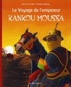 Couverture du livre « Voyage de l'empereur Kankou Moussa » de Jean-Yves Loude et Christian Epanya aux éditions Le Sorbier