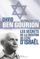 Couverture du livre « Journal 1947-1948 ; les secrets de la création de l'Etat d'Israël » de David Ben Gourion aux éditions La Martiniere