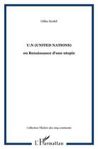 Couverture du livre « U.n (united nations) ; renaissance d'une utopie » de Gilles Ikrelef aux éditions L'harmattan
