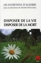 Couverture du livre « Disposer de la vie, disposer de la mort » de  aux éditions Editions De L'aube