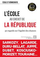 Couverture du livre « L'école au chevet de la République ; 30 regards sur l'égalité des chances » de Association L'Ecole Republicaine aux éditions Connaissances Et Savoirs