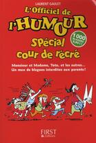 Couverture du livre « L'officiel de l'humour ; spécial cour de récré » de Laurent Gaulet aux éditions First