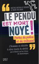 Couverture du livre « Le pendu est mort noyé ! » de Marc Hillman et Nathalie Renard aux éditions First