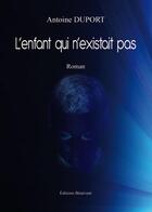 Couverture du livre « L'enfant qui n'existait pas » de Antoine Duport aux éditions Benevent