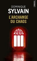 Couverture du livre « L'archange du chaos » de Dominique Sylvain aux éditions Points
