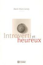 Couverture du livre « Introverti et heureux » de Marti Olsen Laney aux éditions Editions De L'homme