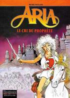 Couverture du livre « Aria Tome 13 : le cri du prophète » de Michel Weyland aux éditions Dupuis