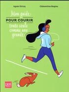 Couverture du livre « Mon guide pour courir toute seule comme une grande » de Agnes Diricq et Clementine Bagieu aux éditions Prat Prisma